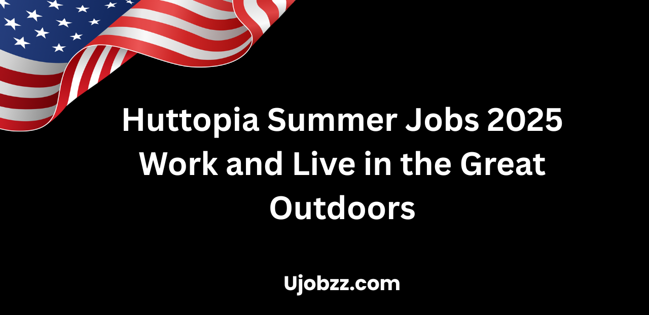 Huttopia Summer Jobs 2025 Work and Live in the Great Outdoors