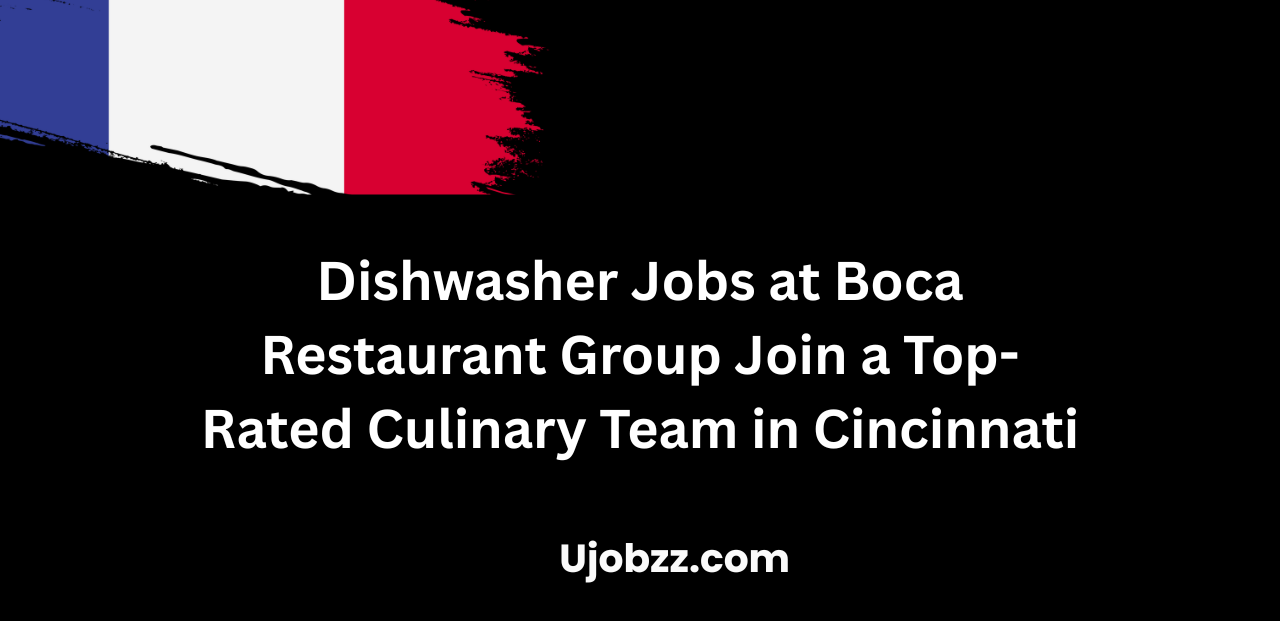 Dishwasher Jobs at Boca Restaurant Group Join a Top-Rated Culinary Team in Cincinnati