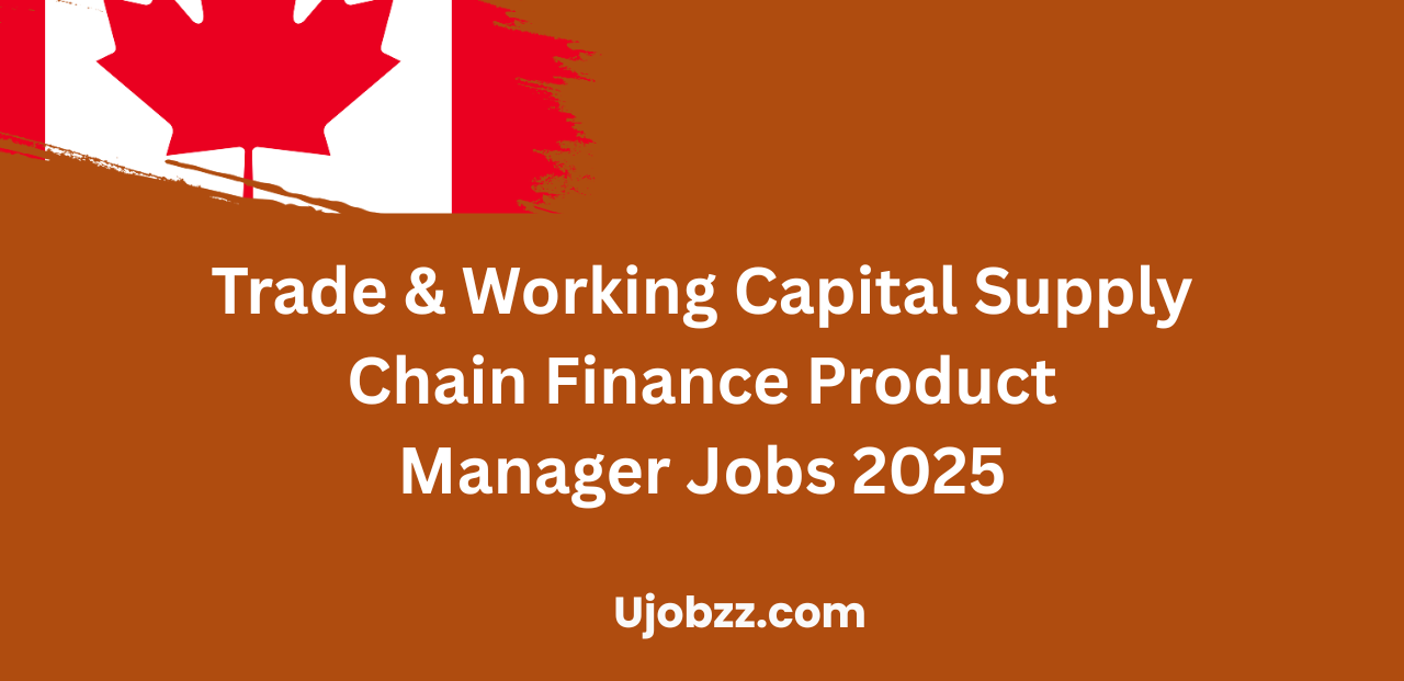 Trade & Working Capital Supply Chain Finance Product Manager Jobs 2025