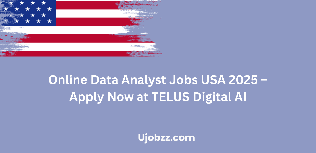 Online Data Analyst Jobs USA 2025 – Apply Now at TELUS Digital AI