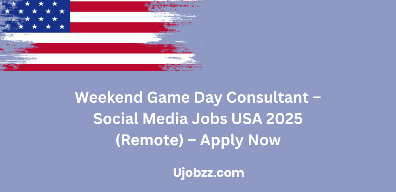 Weekend Game Day Consultant – Social Media Jobs USA 2025 (Remote) – Apply Now